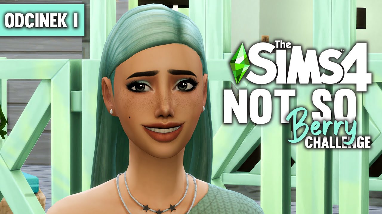 ZACZYNAMY PRZYGODĘ! The Sims 4 Not So Berry Challenge