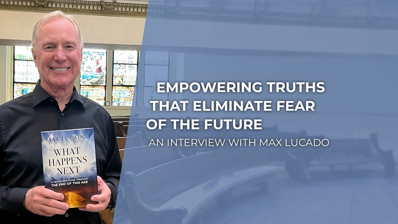 Biblical Hope for the End Times | Max Lucado