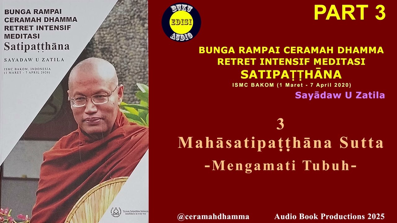 Ceramah Dhamma Retret Intensif Meditasi Satipatthana Part 3 | Sayadaw U Zatila | Mengamati Tubuh