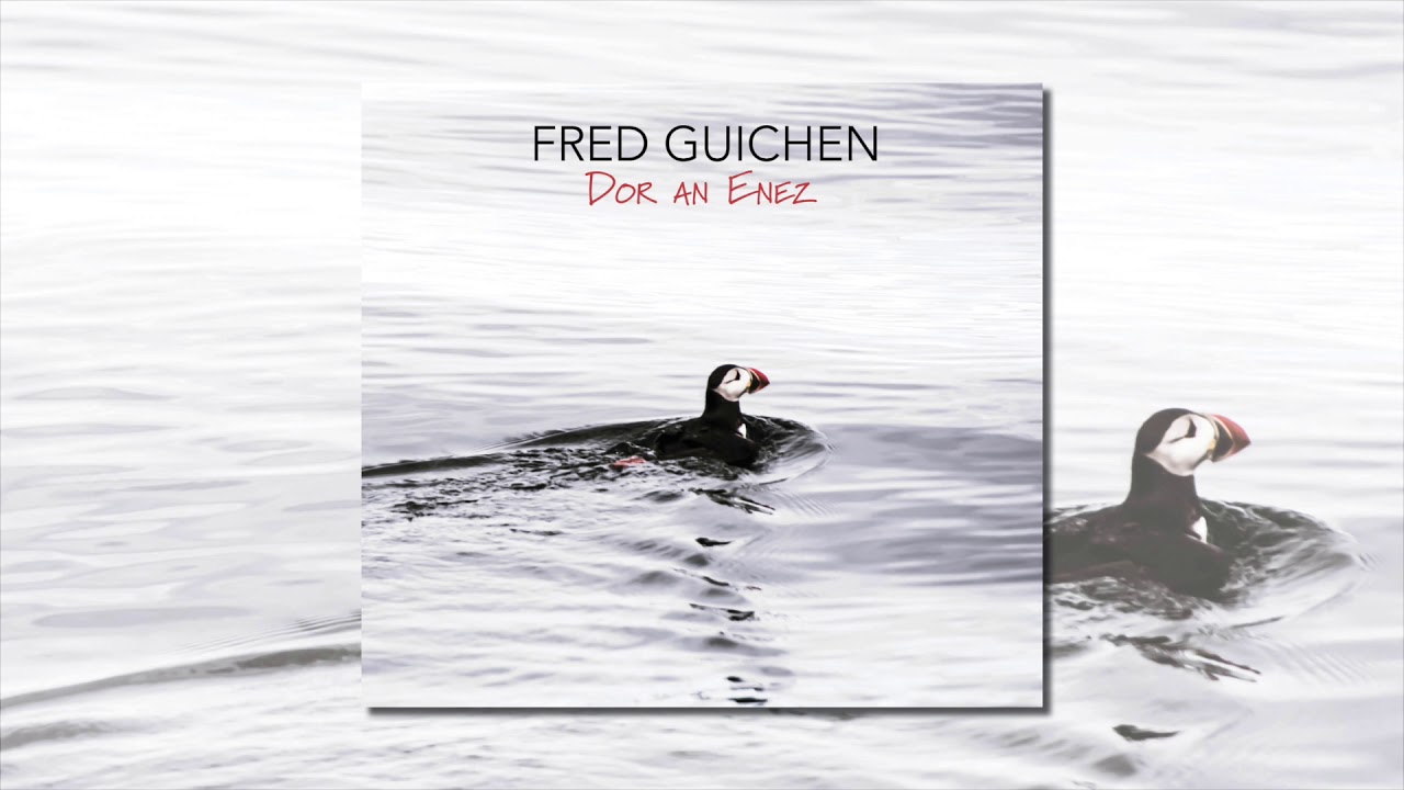 Fred Guichen - Dor an Enez (Official audio) - Ft. Jacques Pellen, Sylvaine Guichen