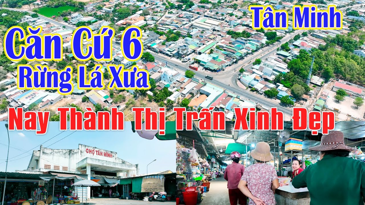 VỀ THĂM CĂN CỨ 6 ( Rừng Lá Xưa ) Đã Thành Thị Trấn Xinh Đẹp | TTrấn Tân Minh | Hàm Tân | Bình Thuận.