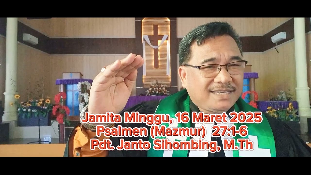Jamita Minggu, 16 Maret 2025. Psalmen 27:1-6.