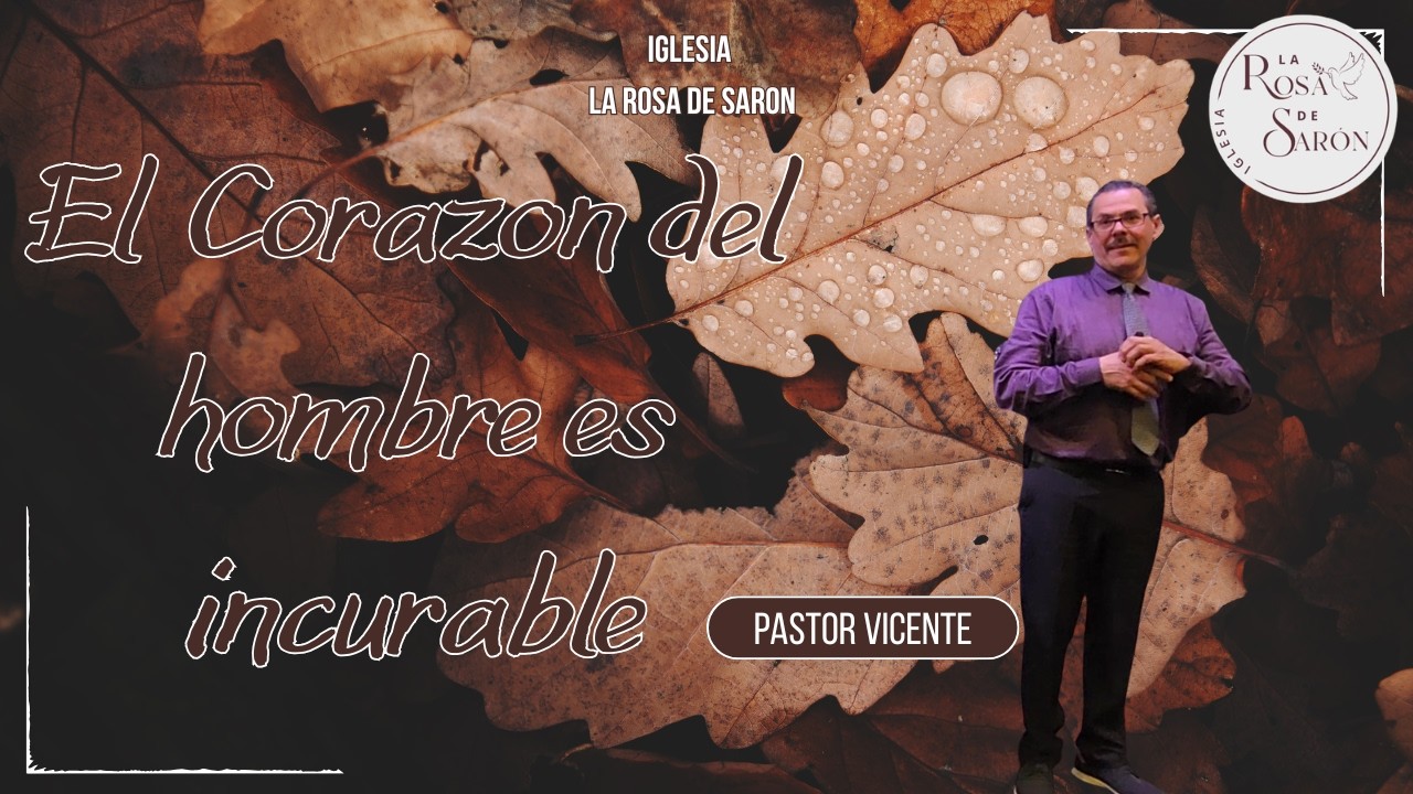 El corazon del hombre es incurable