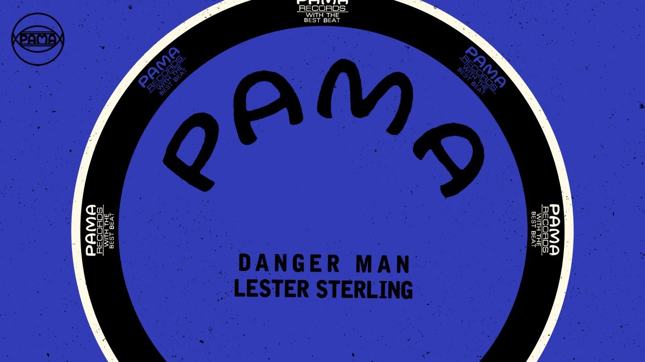 Lester Sterling - Danger Man (Official Audio) | Pama Records