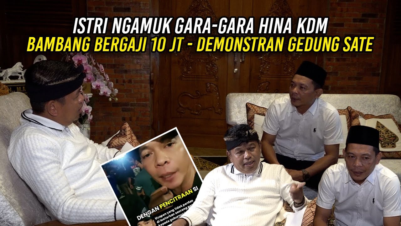 ISTRI NGAMUK GARA-GARA HINA KDM | BAMBANG BERGAJI 10 JT - DEMONSTRAN GEDUNG SATE