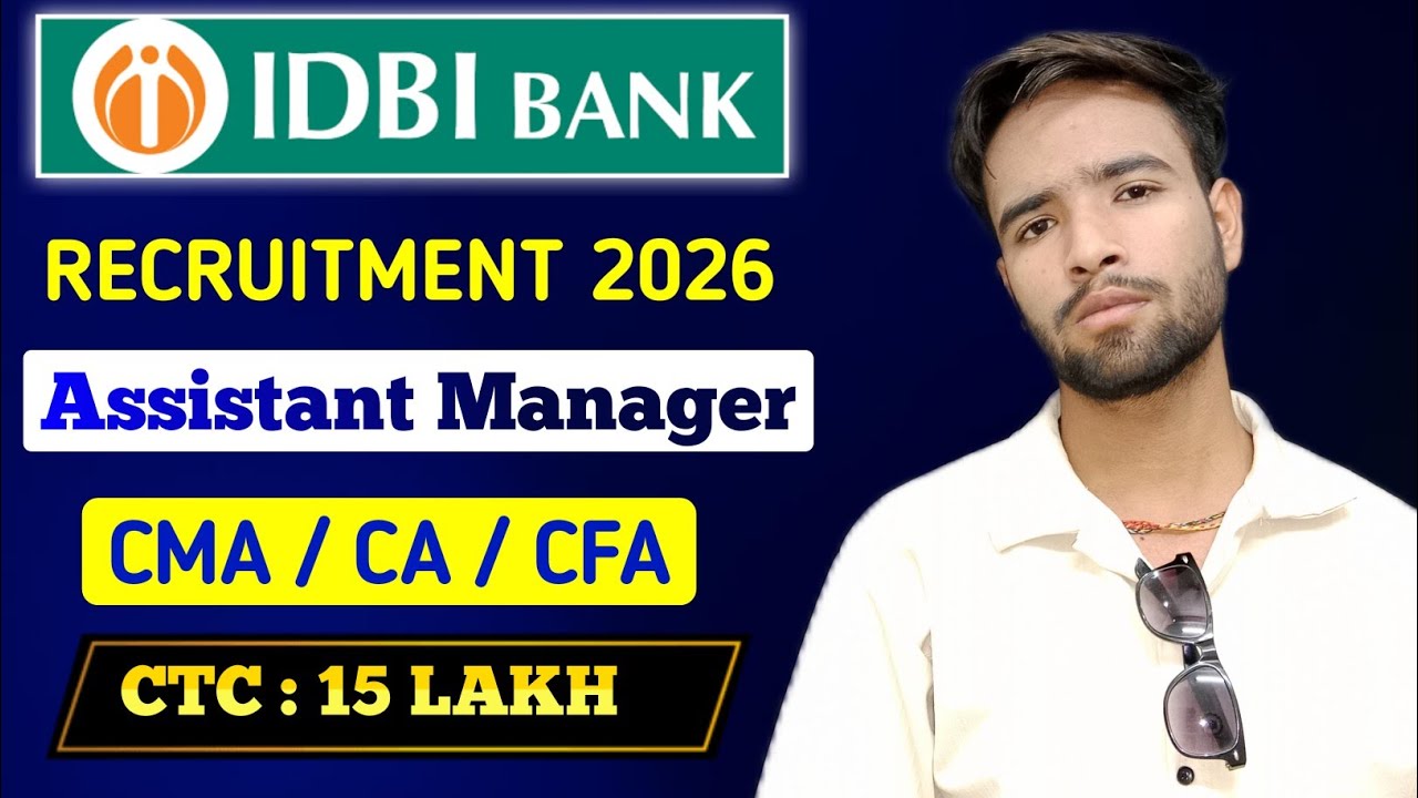 IDBI Assistant Manager (Grade- A) Recruitment 2026 | CMA, CA, CFA Govt Jov vacancy 2026