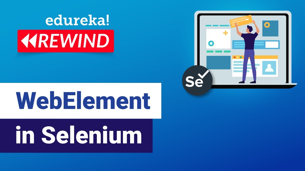 WebElement in Selenium | Web Elements & Element Locators | Selenium tutorial | Edureka Rewind