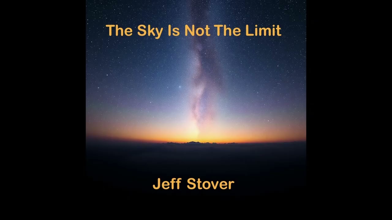 The Sky Is Not The Limit Smooth Jazz Fusion Song By Jeff Stover