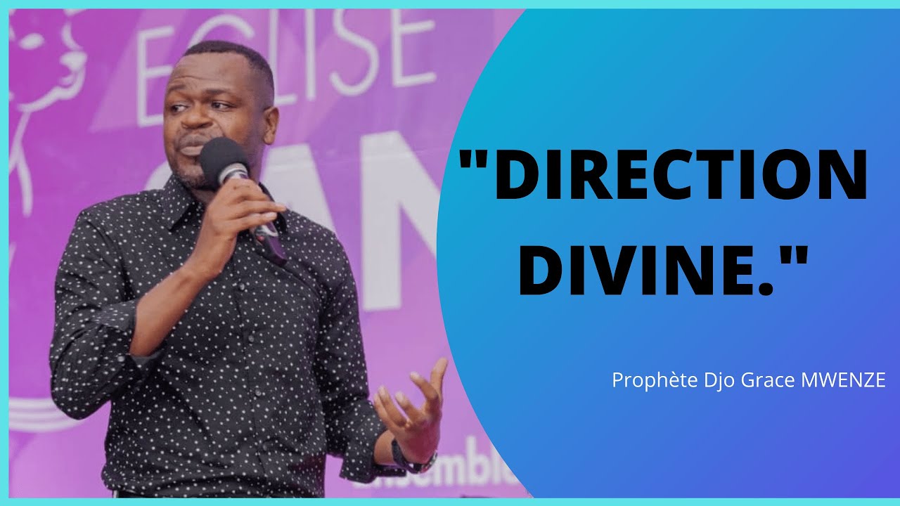 DIRECTION DIVINE.  Prophète Djo Grace MWENZE