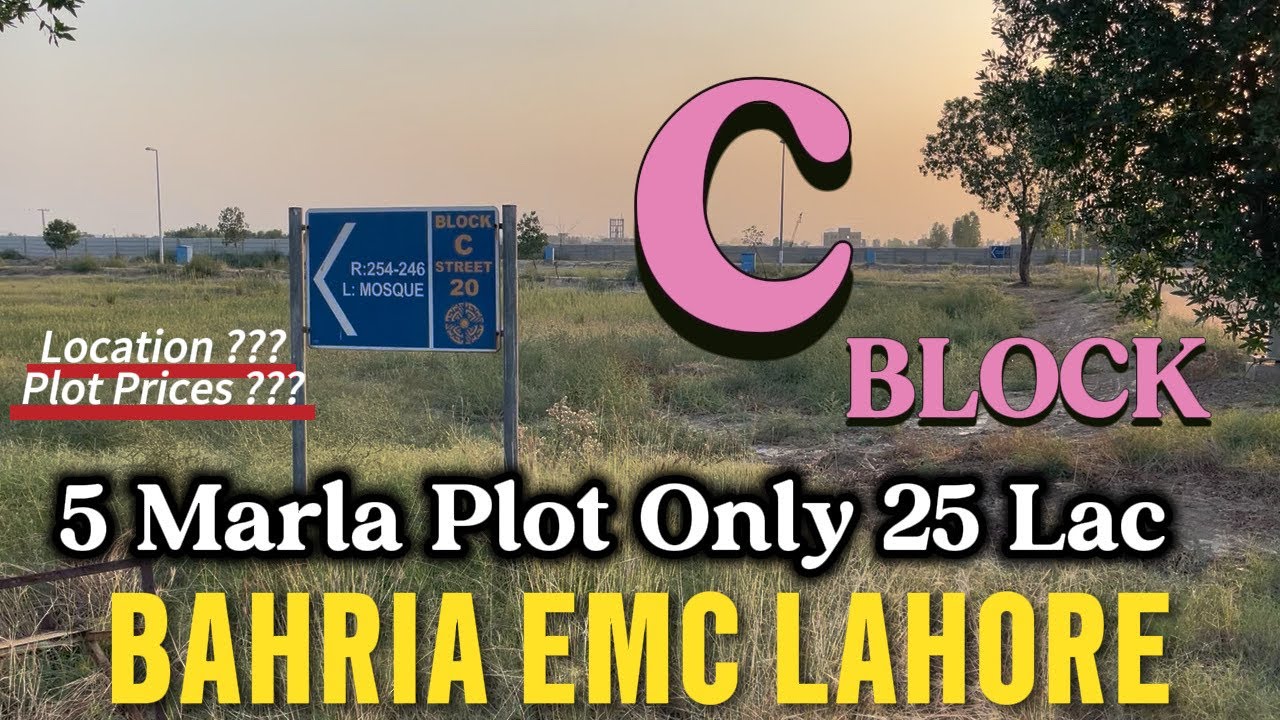Bahria EMC Lahore Latest Updates | C Block Development Update | Plot Prices & Size 