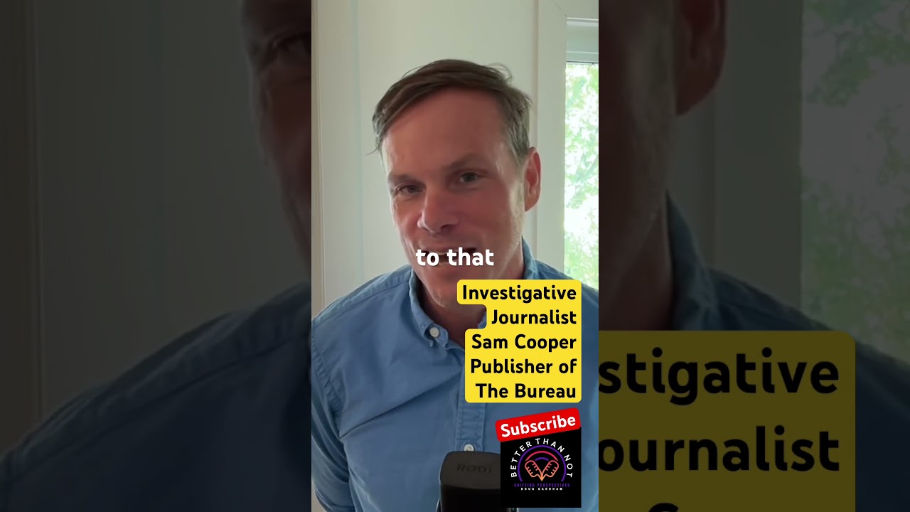 Unseen Lethal Drug Traffickers w/Sam Cooper, publisher of The Bureau, in Ep111 of Better Than Not