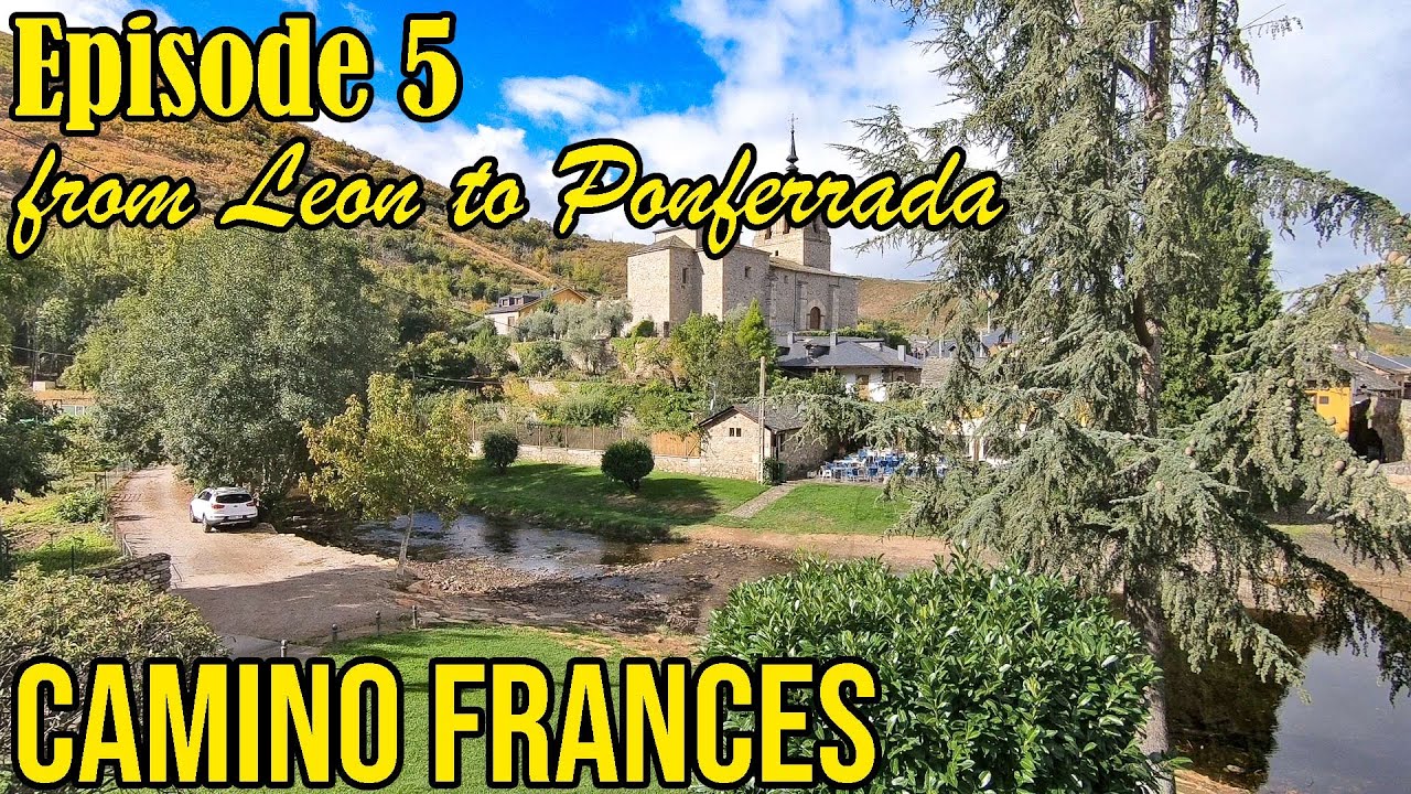 The Camino Frances. Episode 5. From León to Ponferrada (days 21-24).