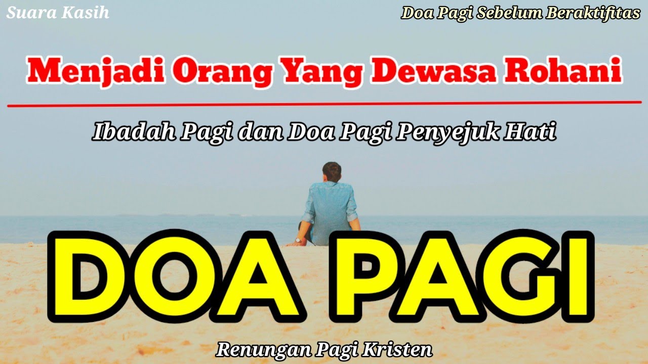 Renungan Pagi Kristen - Doa Pagi - Suara Injil - Doa Pagi Katolik - Menjadi Orang Yang Dewasa Rohani