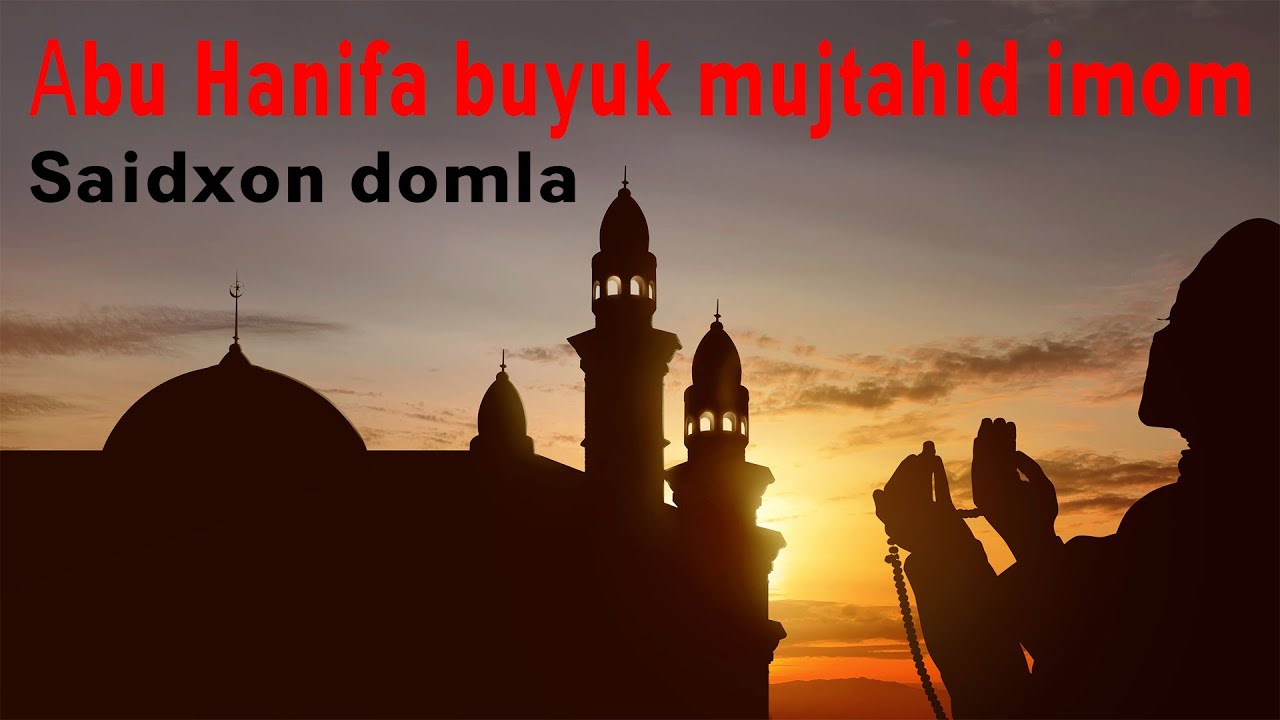 Аbu Hanifa buyuk mujtahid imom | Aбу Ҳанифа буюк мужтаҳид имом.
