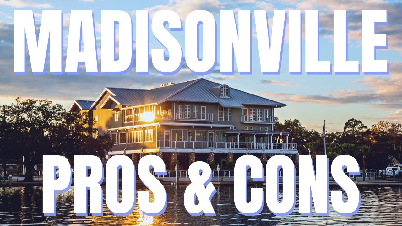 Pros & Cons of Living in Madisonville Louisiana | All About Moving to Madisonville Louisiana