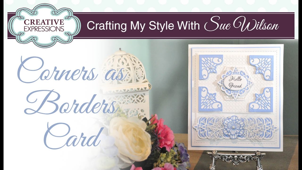 Ornate Layered Die Cut Card | Crafting My Style with Sue Wilson
