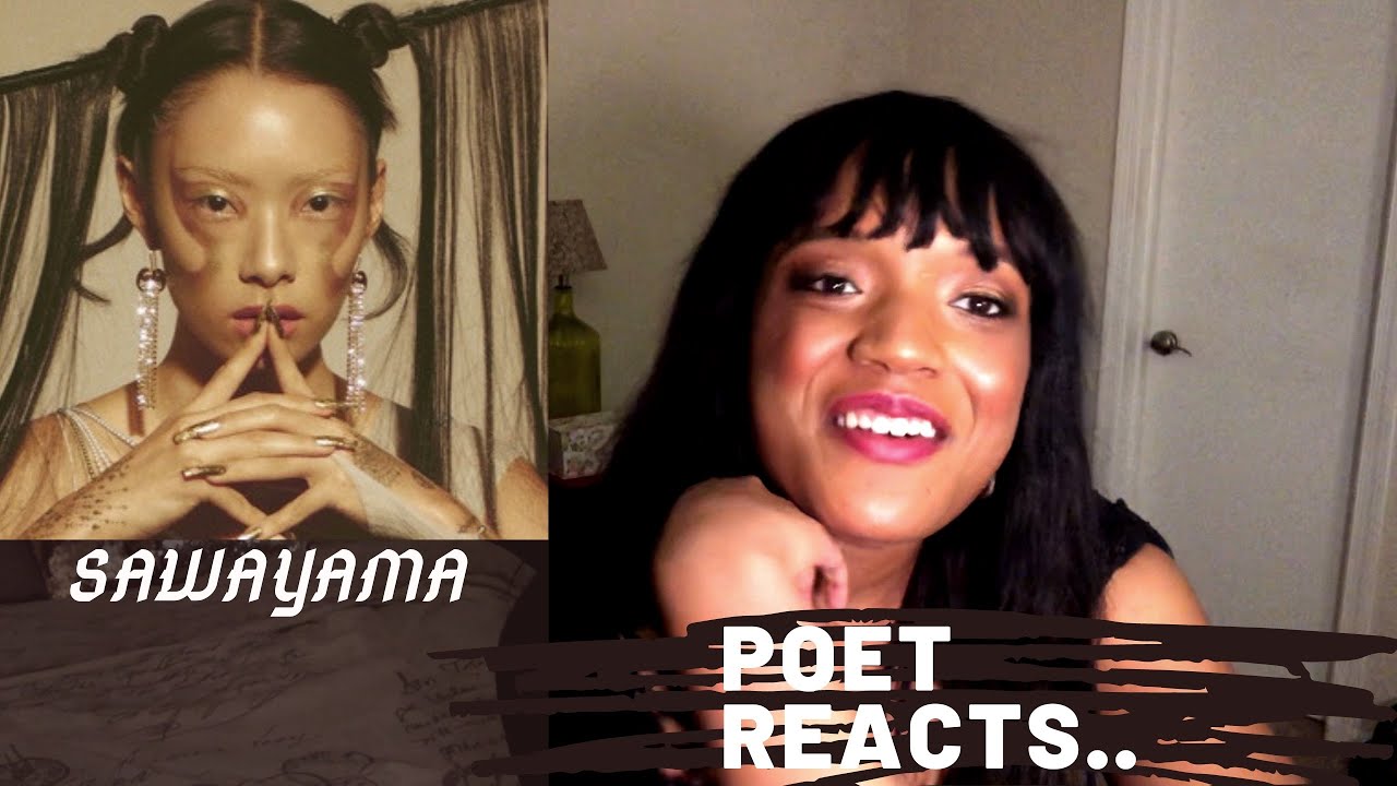 POET REACTS TO SAWAYAMA BY RINA SAWAYAMA