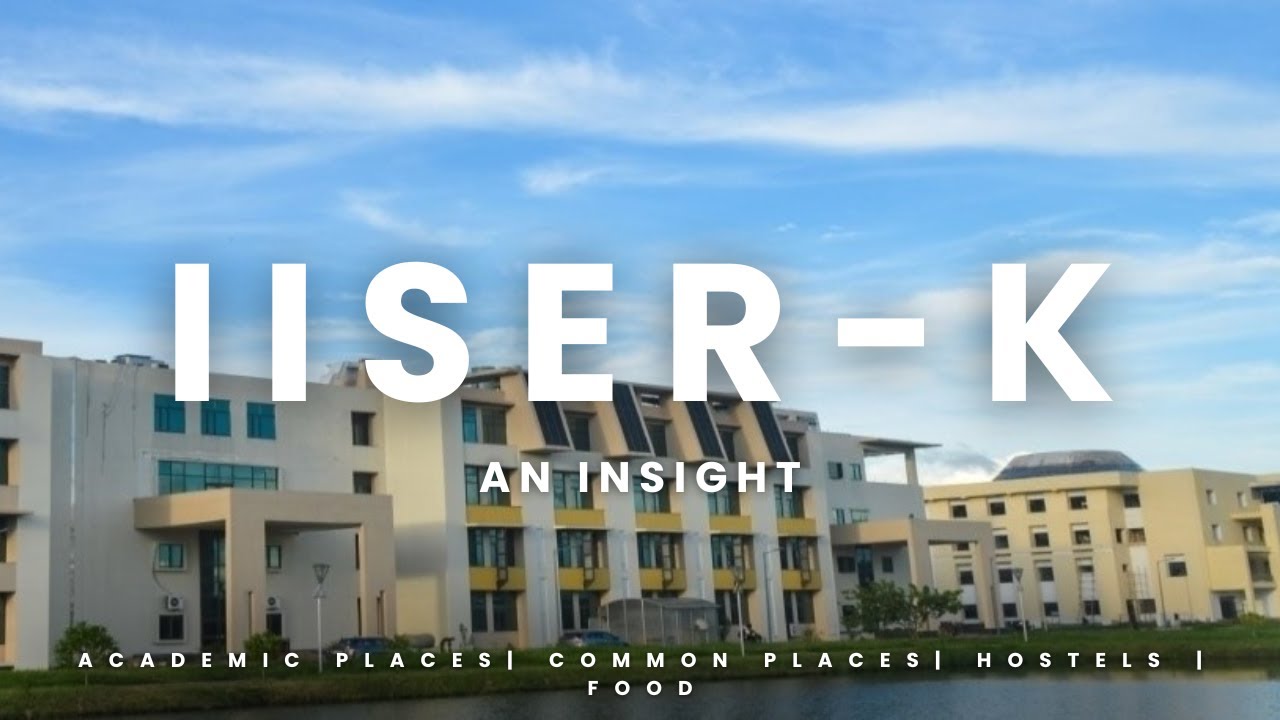 The IISER Kolkata Vlog | A tour into the IISER | Hostels, mess, lecture hall and many more
