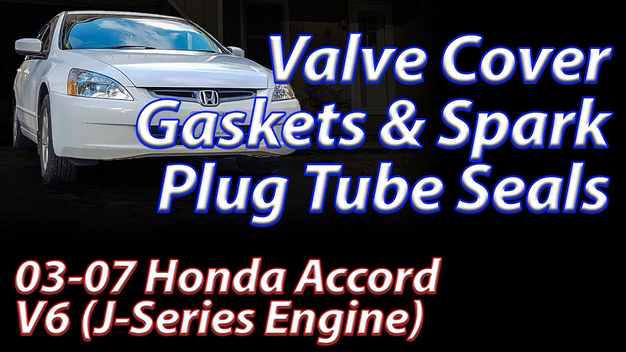 Replacing Valve Cover Gaskets & Spark Plug Tube Seals 03-07 Honda Accord V6 (J-Series Engine)