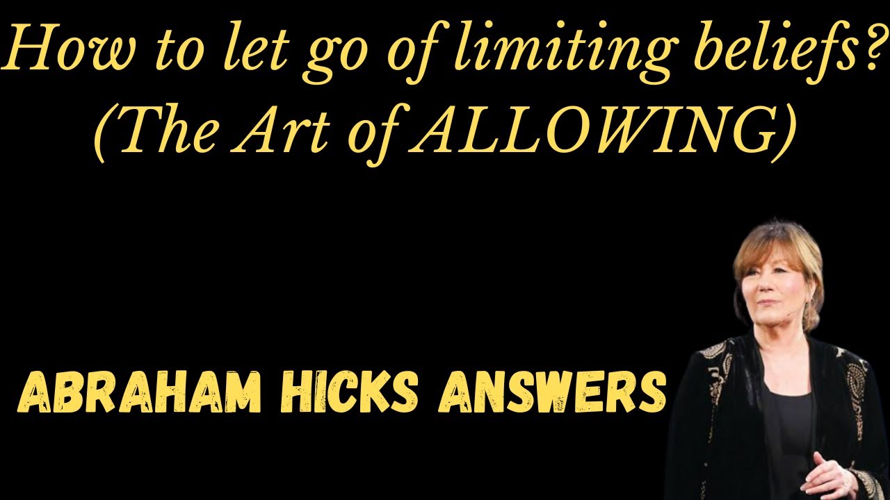 Abraham Hicks 2023 - Mastering the Art of Allowing and letting go of limiting beliefs #abrahamhicks