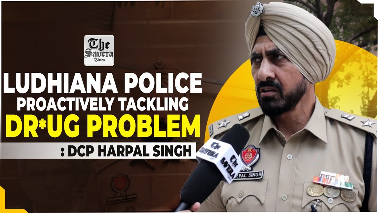 Ludhiana police proactively tackling drug problem: DCP Harpal Singh