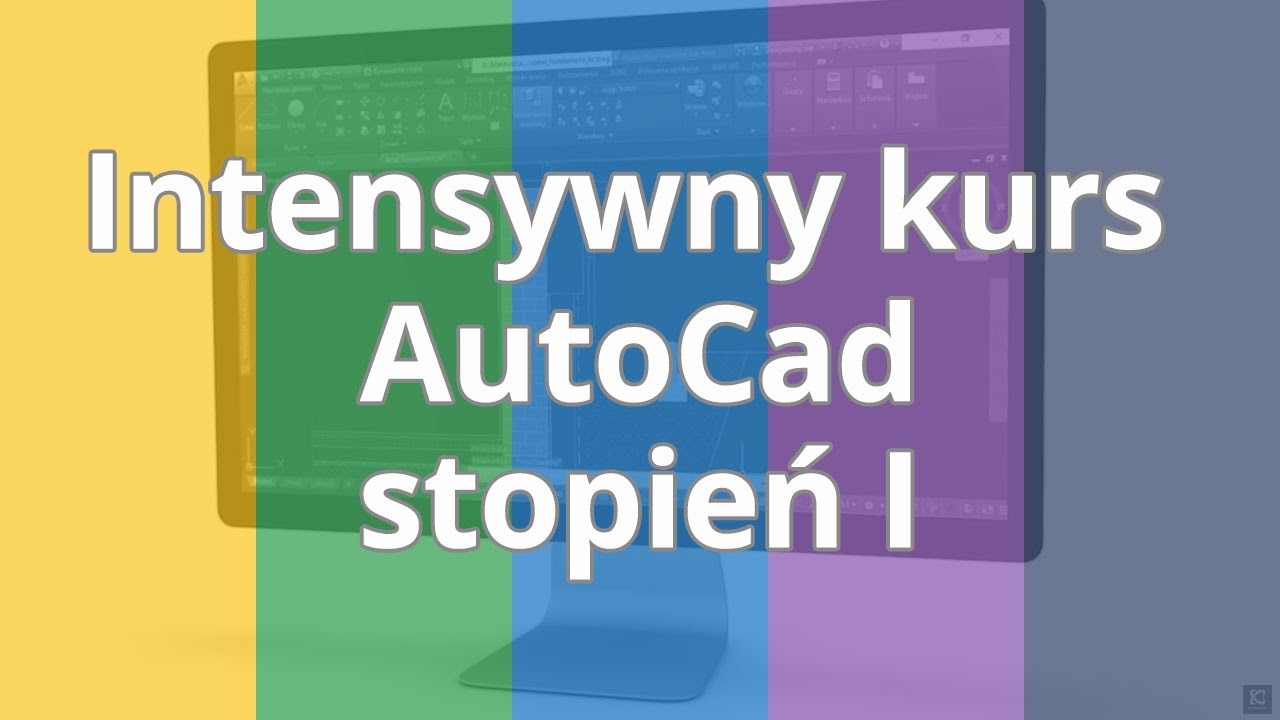 Kurs AutoCAD - stopień I - Wstęp do kursu