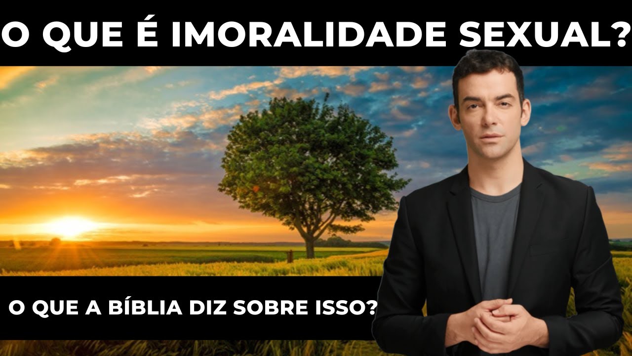 O que é imoralidade sexual na Bíblia? Entenda o que a Palavra de Deus diz sobre o assunto!