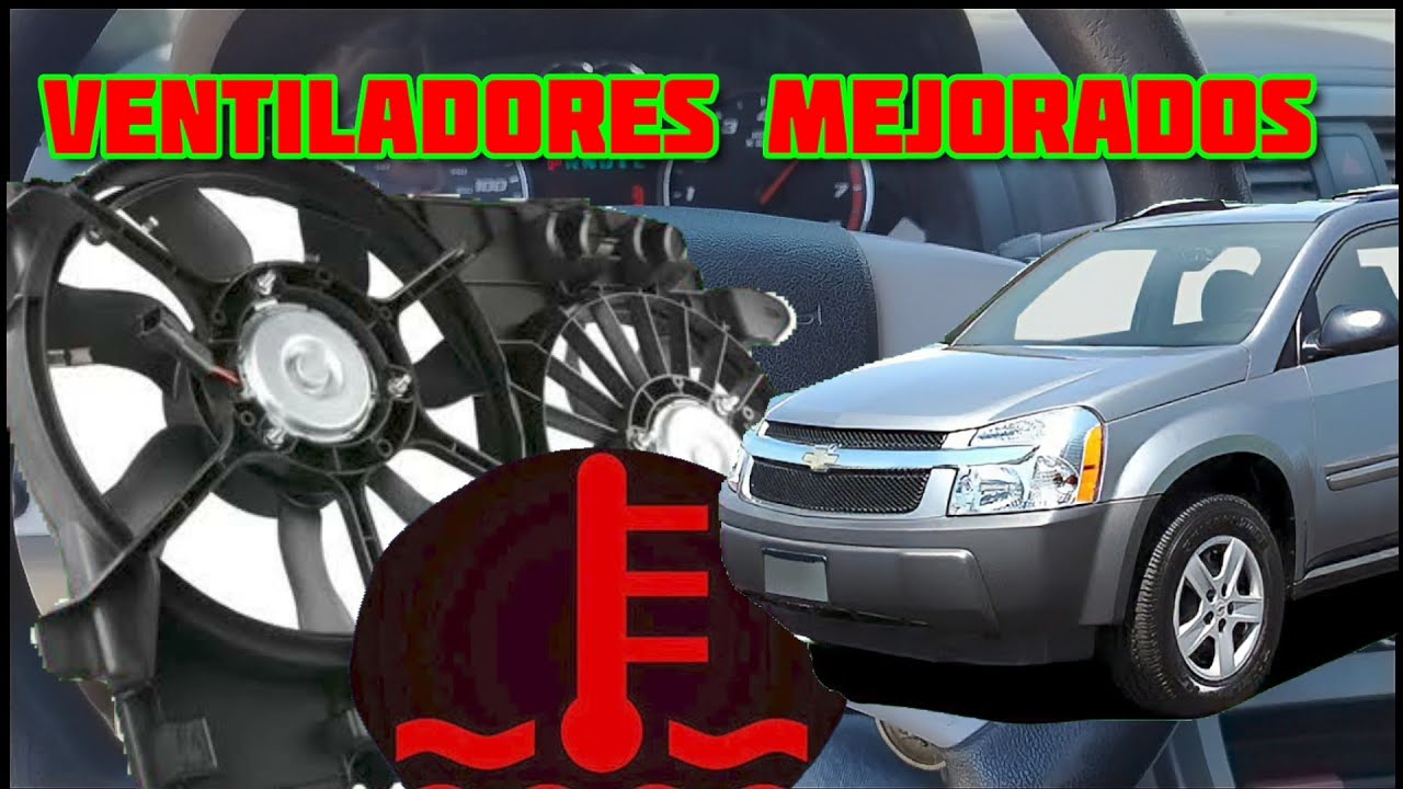 Chevrolet Equinox se Calienta Abanicos Mejorados Solución Permanente