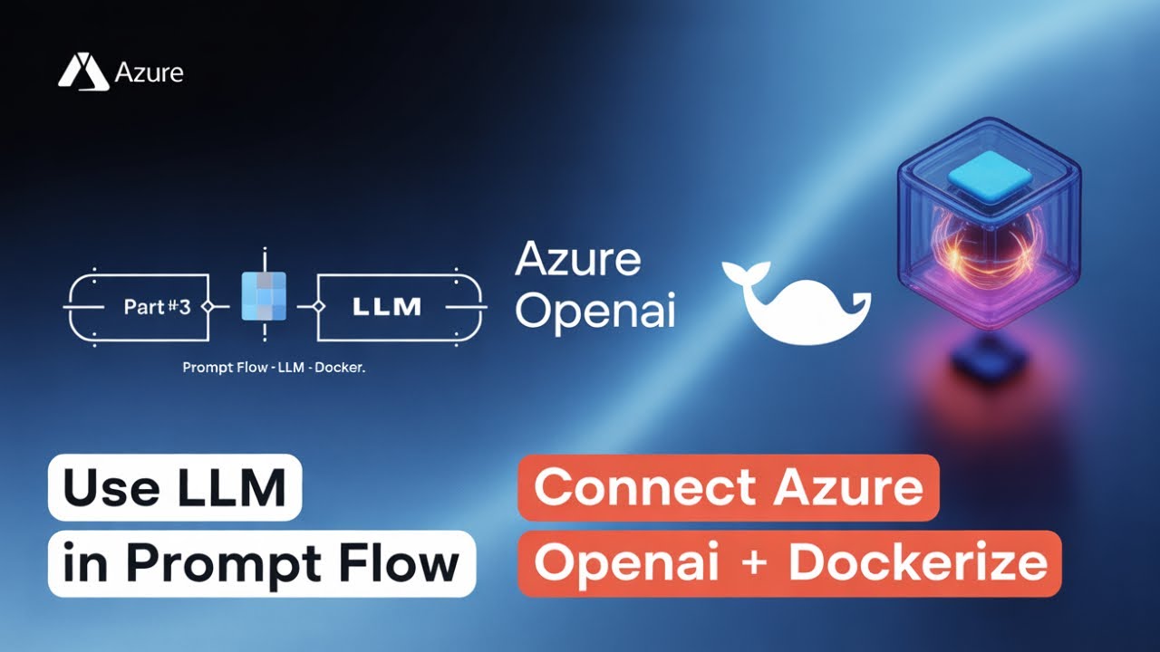 Prompt Flow SDK | Part#3:  Integrate LLMs with Prompt Flow & Run with Docker