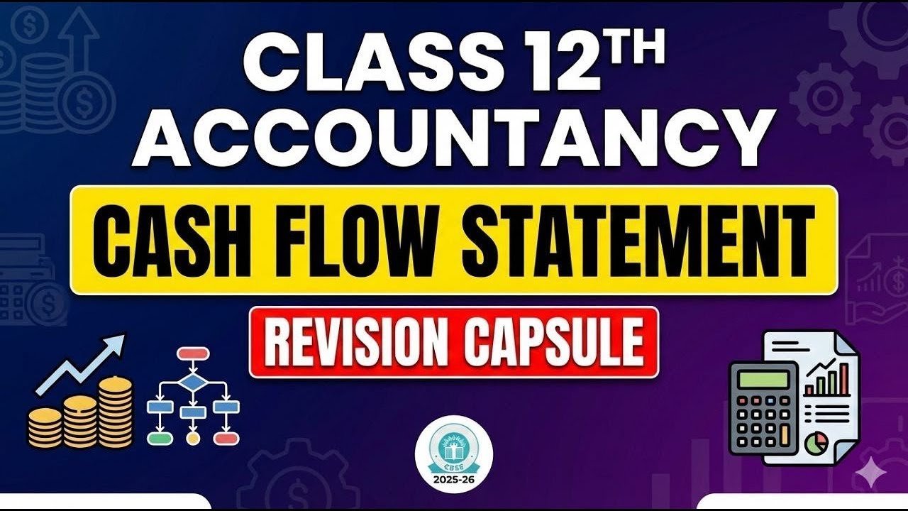 Cash Flow Statement | Concept Capsule | CBSE | Class 12 Accountancy