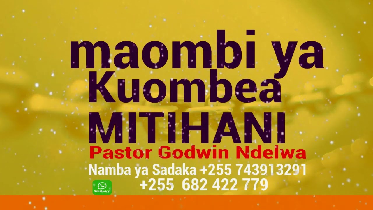 MAOMBI YA MITIHANI, FANYA MAOMBI HAYA KABLA UJAINGIA KWENYE MTIHANI, KIDATO CHA NNE,  DARASA LA NNE