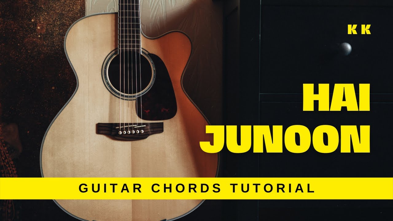 Hai Junoon |New York | K K | Guitar Chords Tutorial | Easy Notes