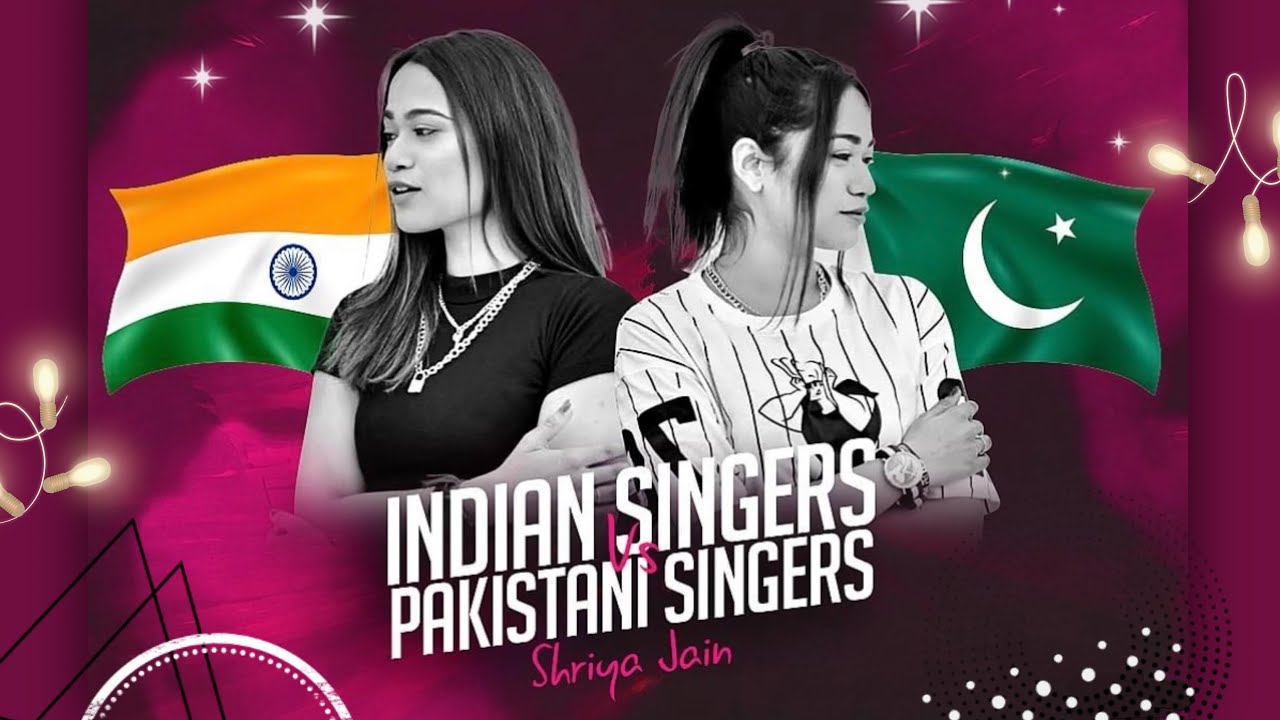 Indian Singers Vs Pakistani Singers | Shriya Jain official