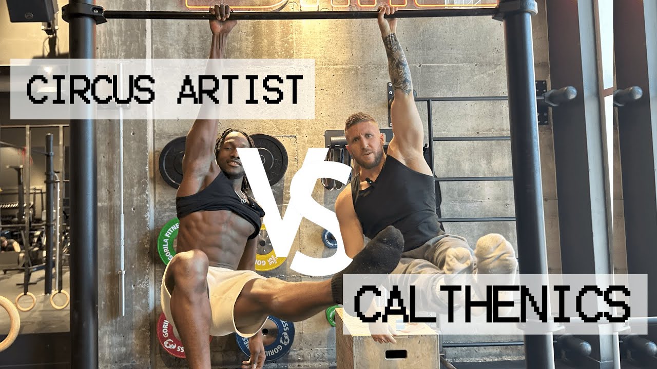 Calisthenics athletes VS Circus artist