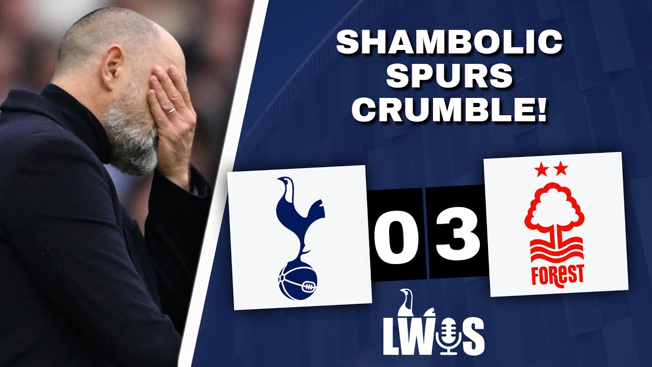 SHAMBOLIC Spurs CRUMBLE! &bull; Tottenham Hotspur 0-3 Nottingham Forest &bull; Post-Match Analysis Podcast