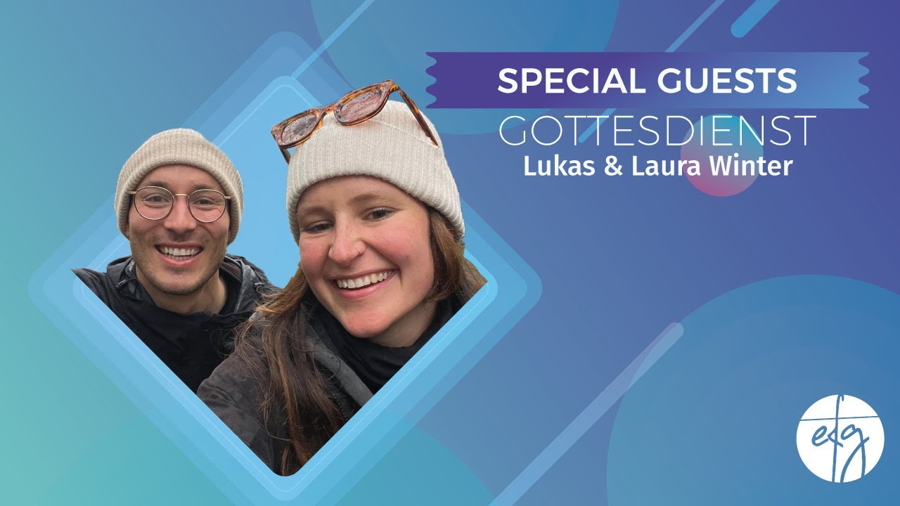 18.1.2026 | Special Guests Gottesdienst - Lukas und Laura Winter | EFG Freilassing