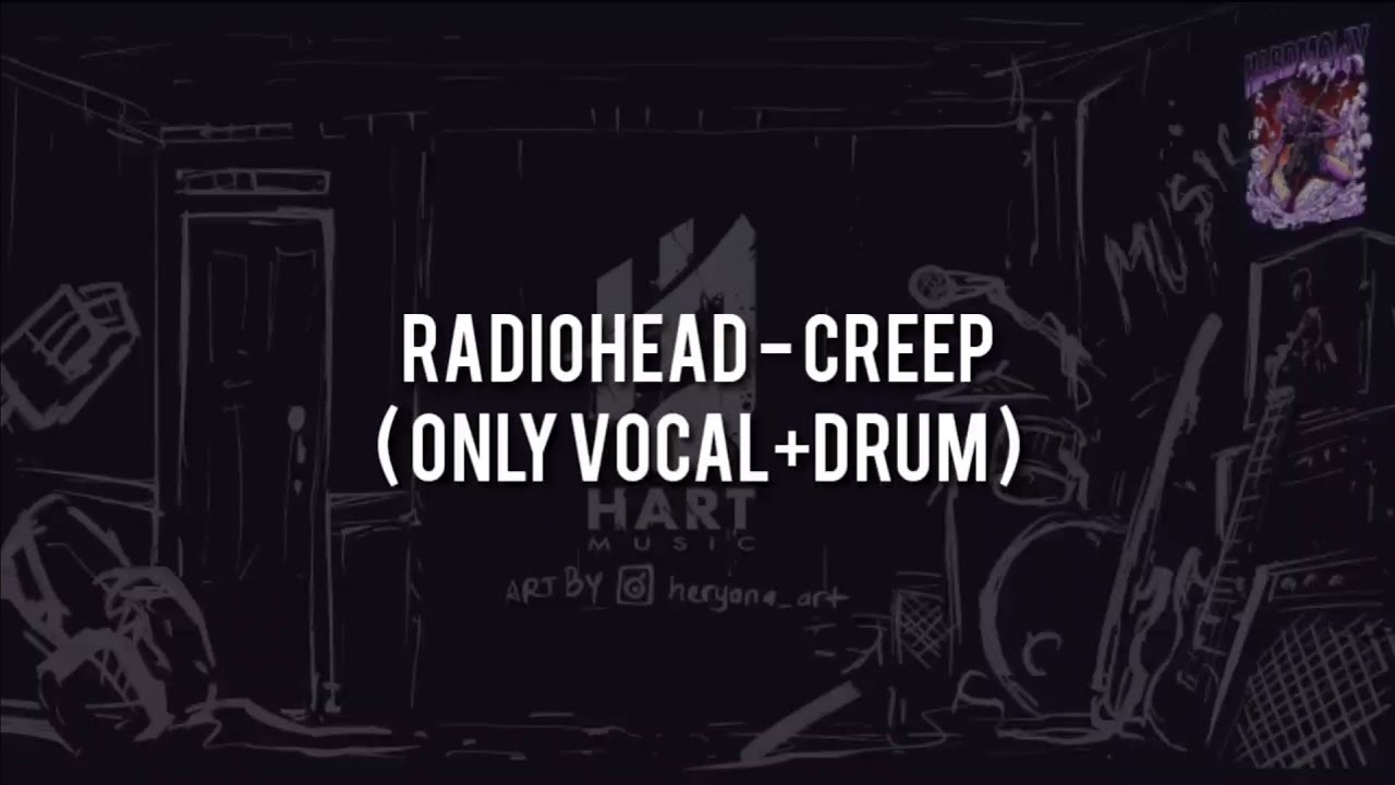 Radiohead - Creep(ONLY VOCAL+DRUM)Chord+Lyric