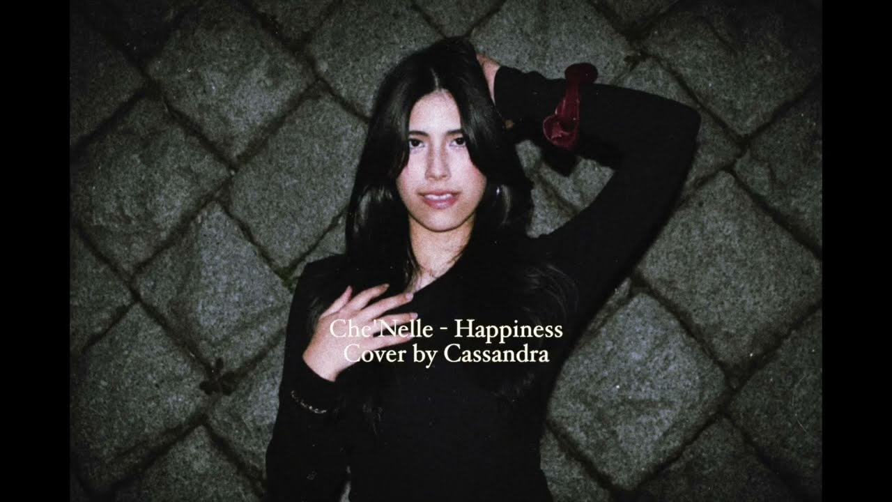 Happiness(Che'Nelle)Cover by Cassandra