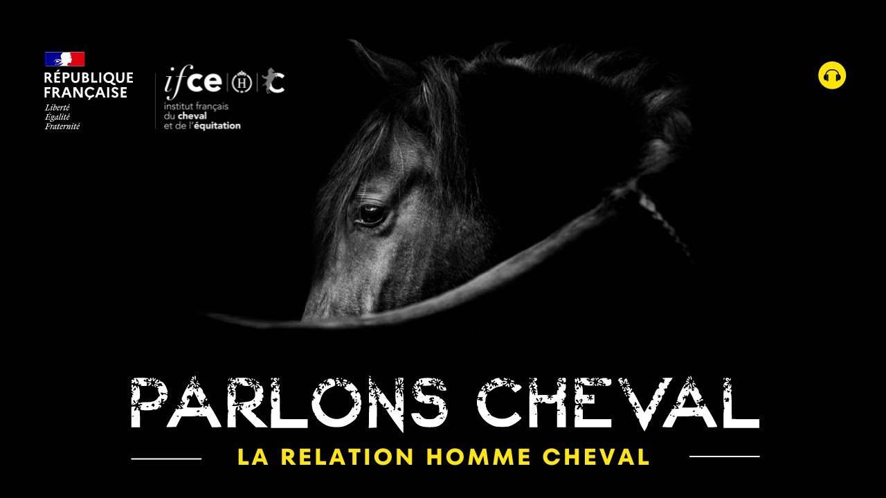 La Relation Homme-Cheval | Parlons Cheval, le Podcast de l'IFCE
