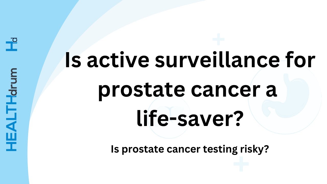 Is active surveillance for prostate cancer a life-saver?