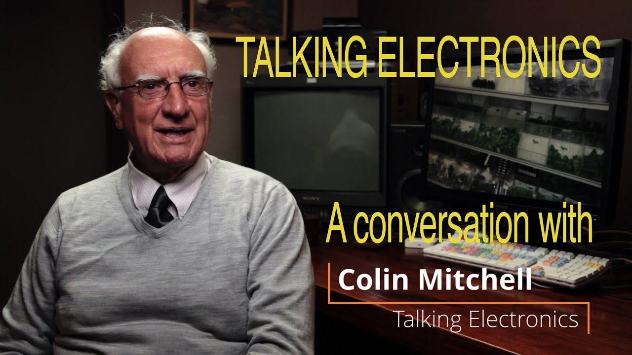 Talking Electronics - A conversation with Colin Mitchell