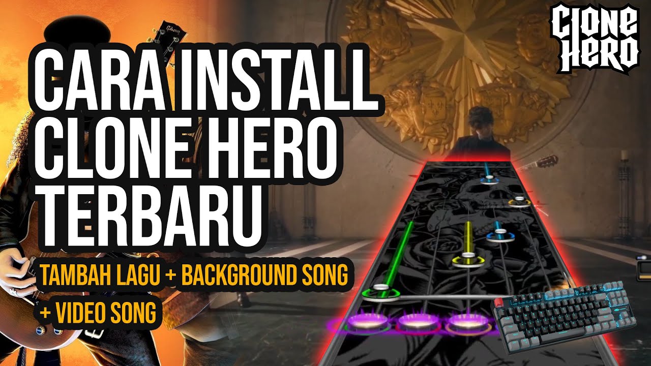 TUTORIAL INSTALL  CLONE HERO TERBARU!! ADD SONGS, ADD BACKGROUND SONG, ADD VIDEO SONG