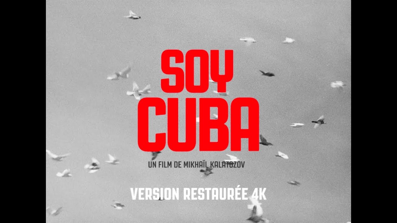 SOY CUBA - un film de Mikhaïl Kalatozov VERSION RESTAURÉE 4K EXCLUSIVE