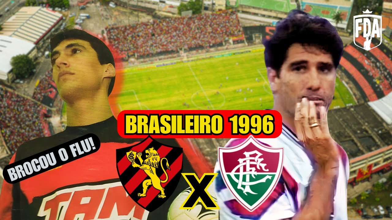 Sport x Fluminense (1996) - O dia em que o Leão atropelou o Flu no Brasileirão