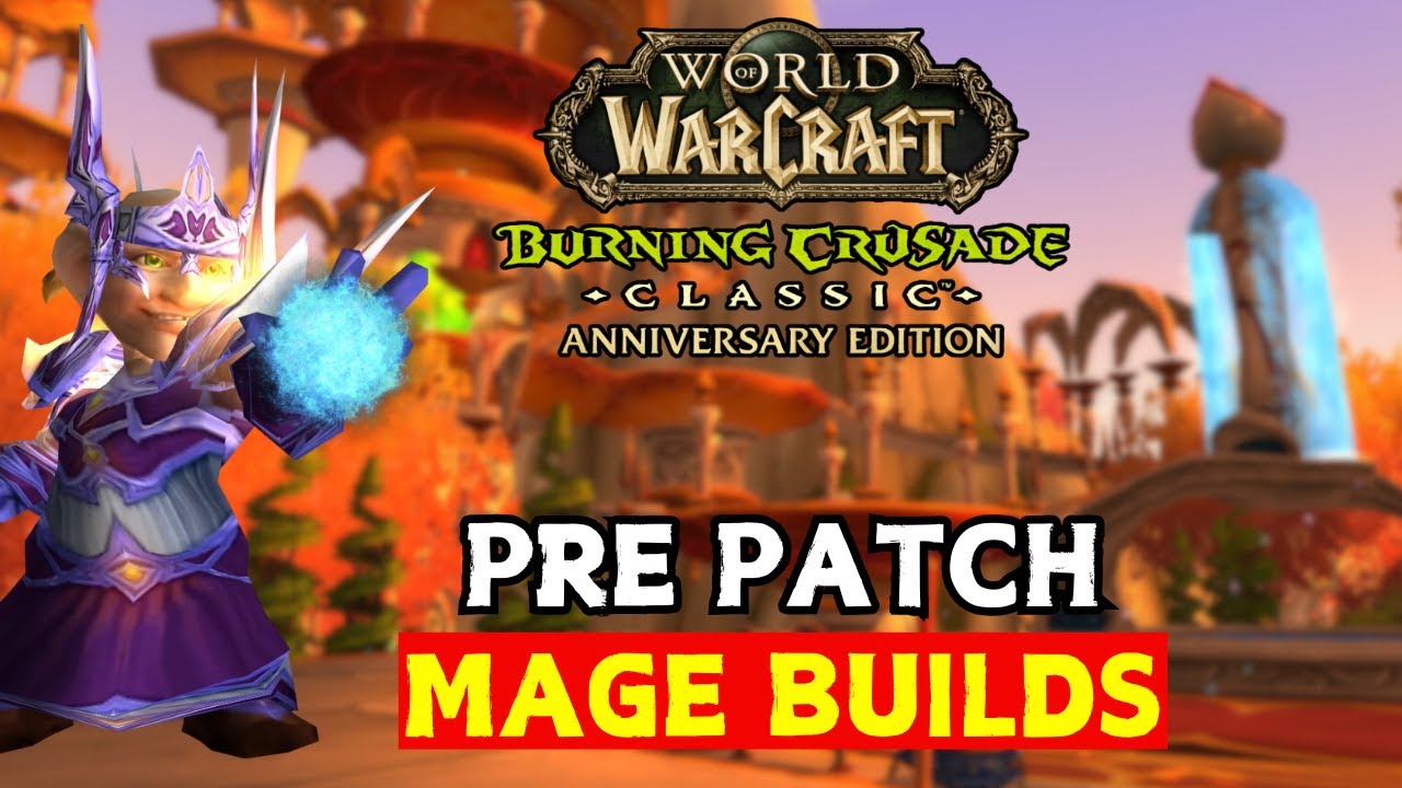 Лучшие билды для мага в предпатче | WoW Classic, годовщина TBC