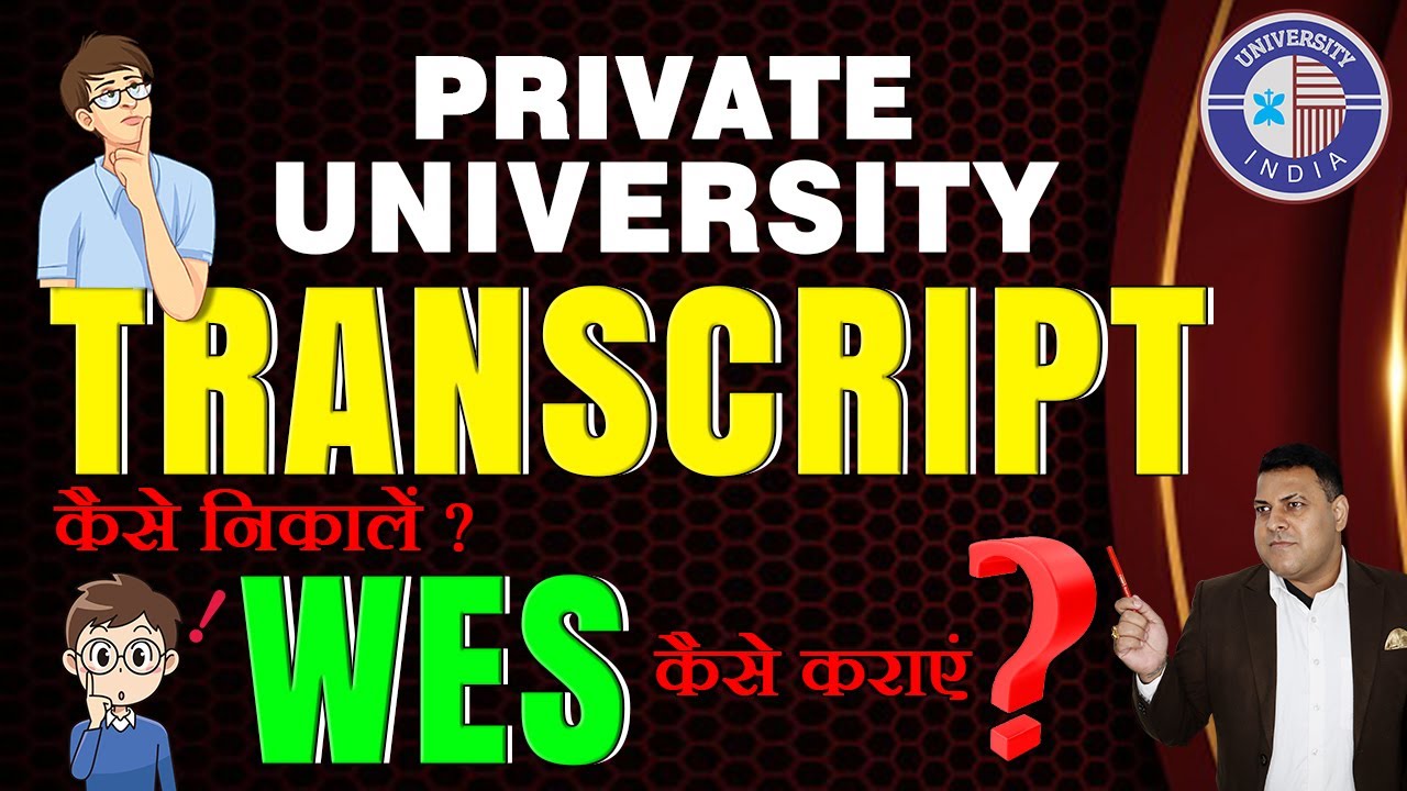 How to get a transcript and how to conduct WES? How to get a transcript from a Pvt. University an...