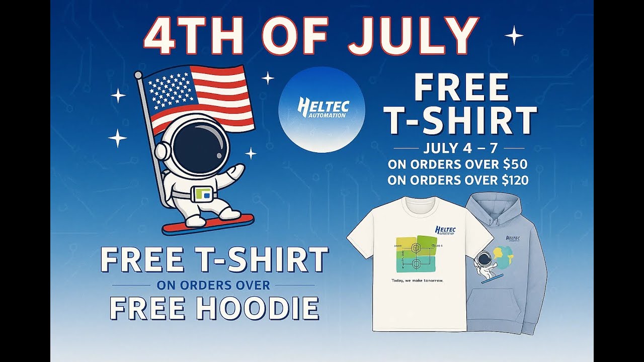 Heltec Independence Day Promotion | July 4th - July 7th | Free T-shirt & Hoodie |