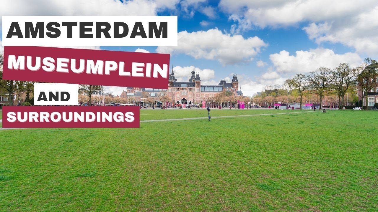 Amsterdam Museumplein Area and Surroundings -- 4K