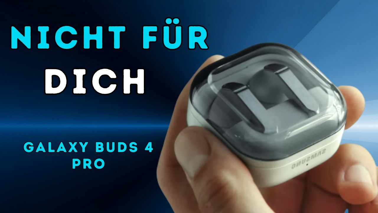 Galaxy Buds 4 Pro – Wer sollte sie NICHT kaufen?