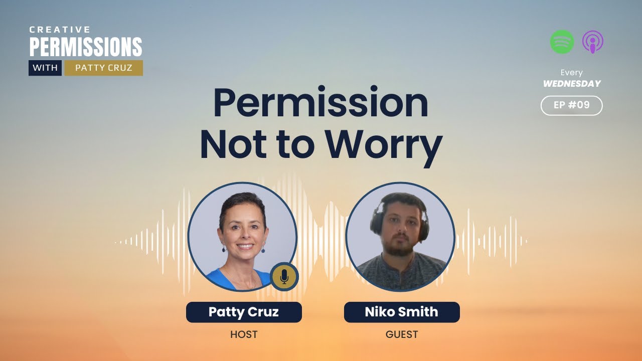 Permission Not to Worry | Creative Permissions with Patty Cruz